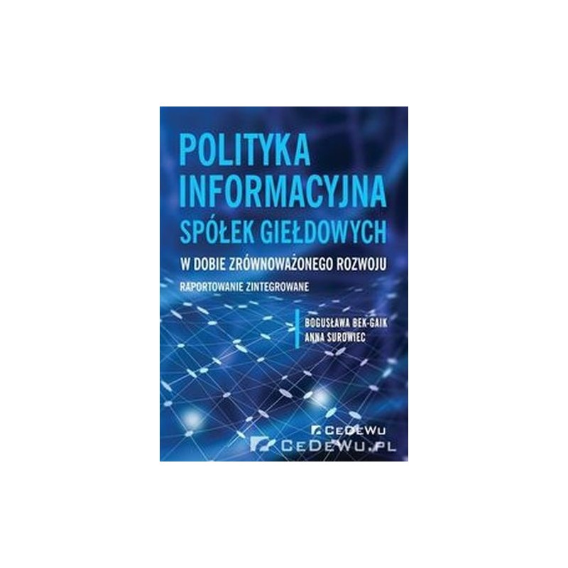 POLITYKA INFORMACYJNA SPÓŁEK GIEŁDOWYCH W DOBIE ZRÓWNOWAŻONEGO ROZWOJU