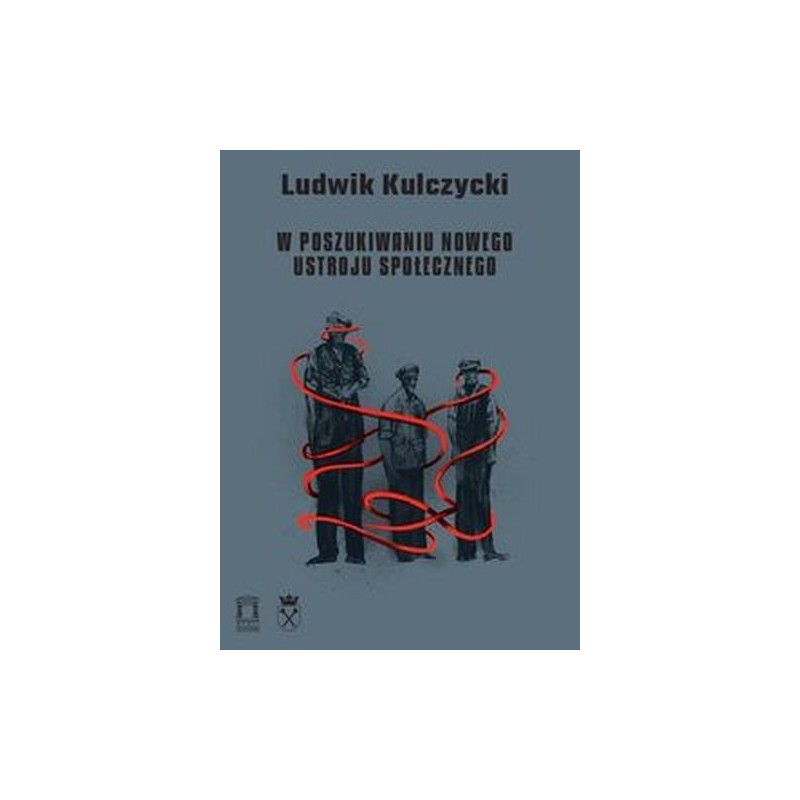 W POSZUKIWANIU NOWEGO USTROJU SPOŁECZNEGO