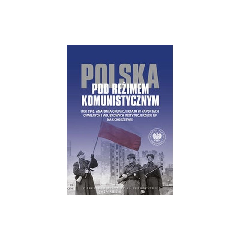 POLSKA POD REŻIMEM KOMUNISTYCZNYM