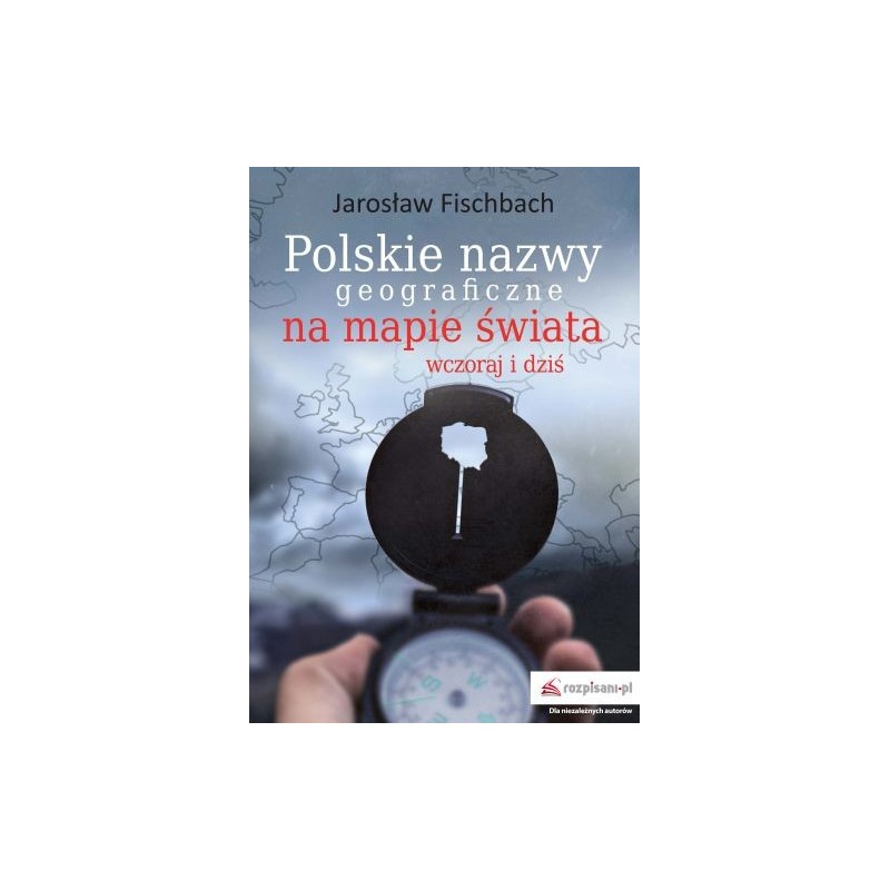 POLSKIE NAZWY GEOGRAFICZNE NA MAPIE ŚWIATA