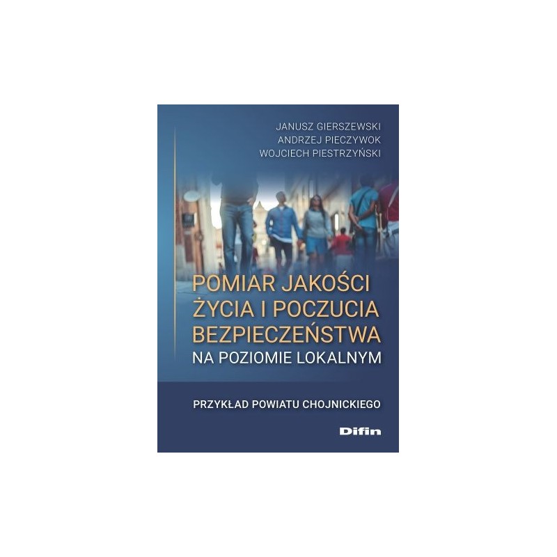 POMIAR JAKOŚCI ŻYCIA I POCZUCIA BEZPIECZEŃSTWA NA POZIOMIE LOKALNYM