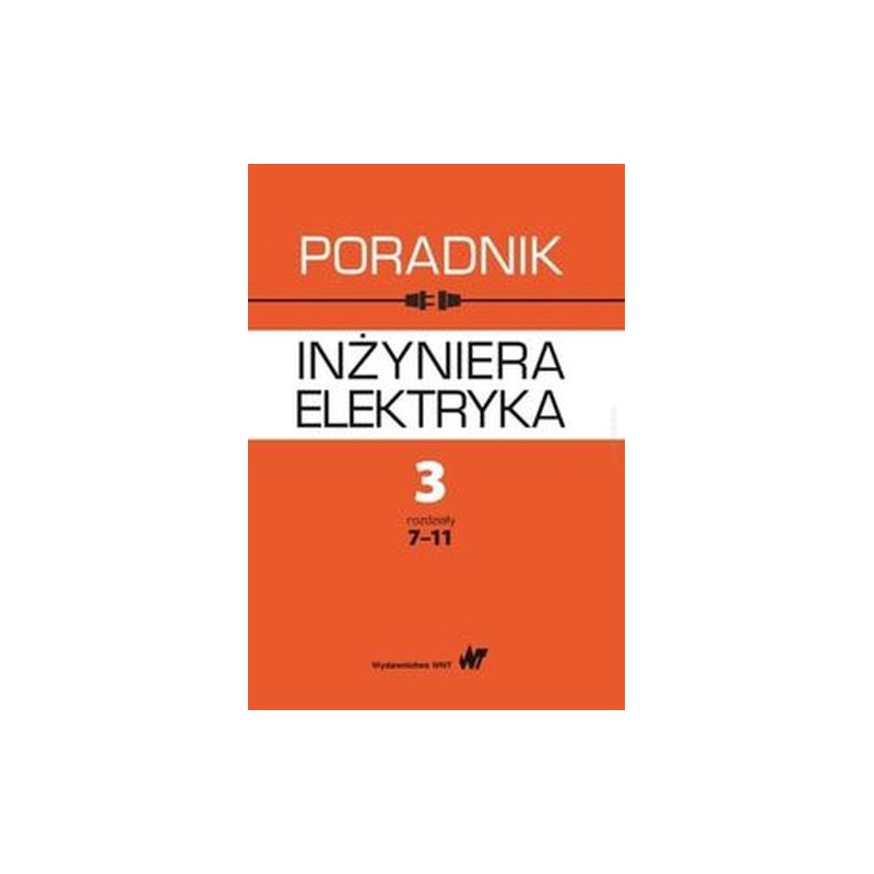 PORADNIK INŻYNIERA ELEKTRYKA TOM 3 CZĘŚĆ 2