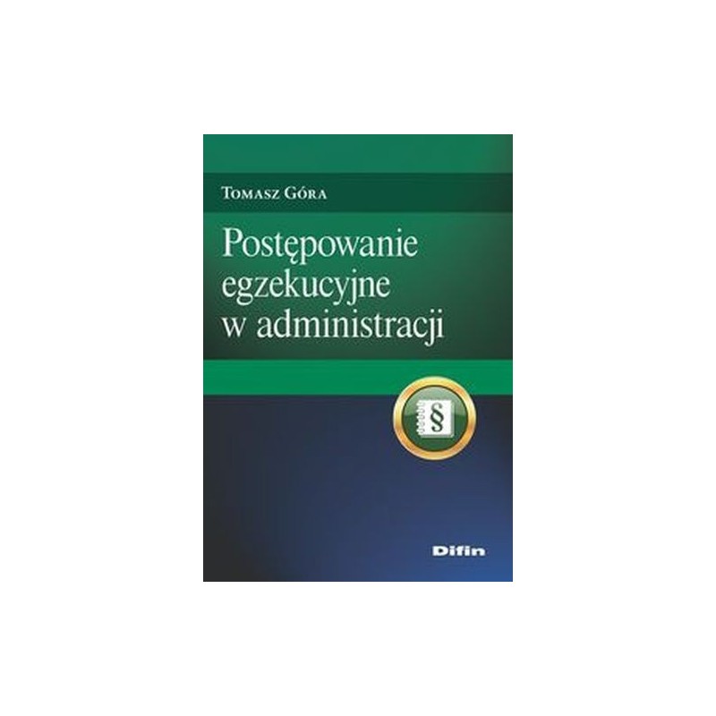 POSTĘPOWANIE EGZEKUCYJNE W ADMINISTRACJI