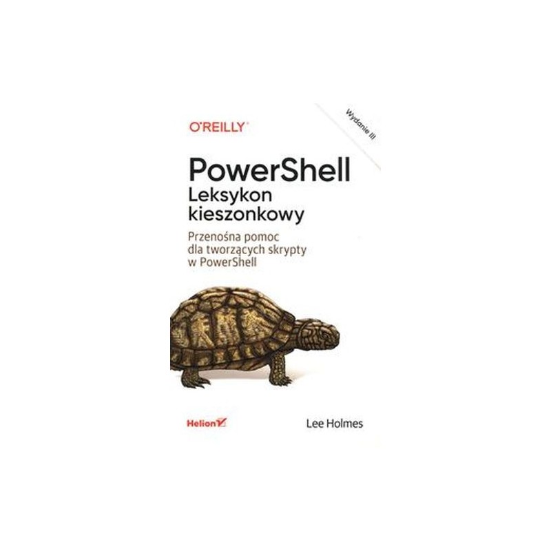 POWERSHELL LEKSYKON KIESZONKOWY PRZENOŚNA POMOC DLA TWORZĄCYCH SKRYPTY W POWERSHELL