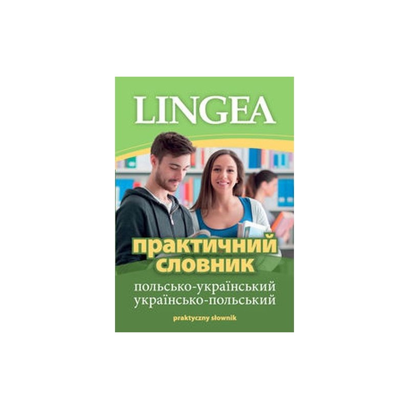 PRAKTYCZNY SŁOWNIK POLSKO-UKRAIŃSKI, UKRAIŃSKO-POLSKI WYD. 2