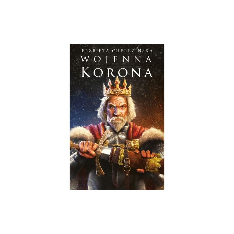 WOJENNA KORONA ODRODZONE KRÓLESTWO TOM 4