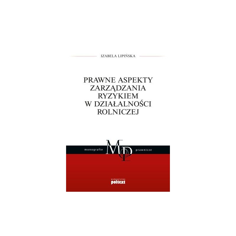 PRAWNE ASPEKTY ZARZĄDZANIA RYZYKIEM W DZIAŁALNOŚCI ROLNICZEJ