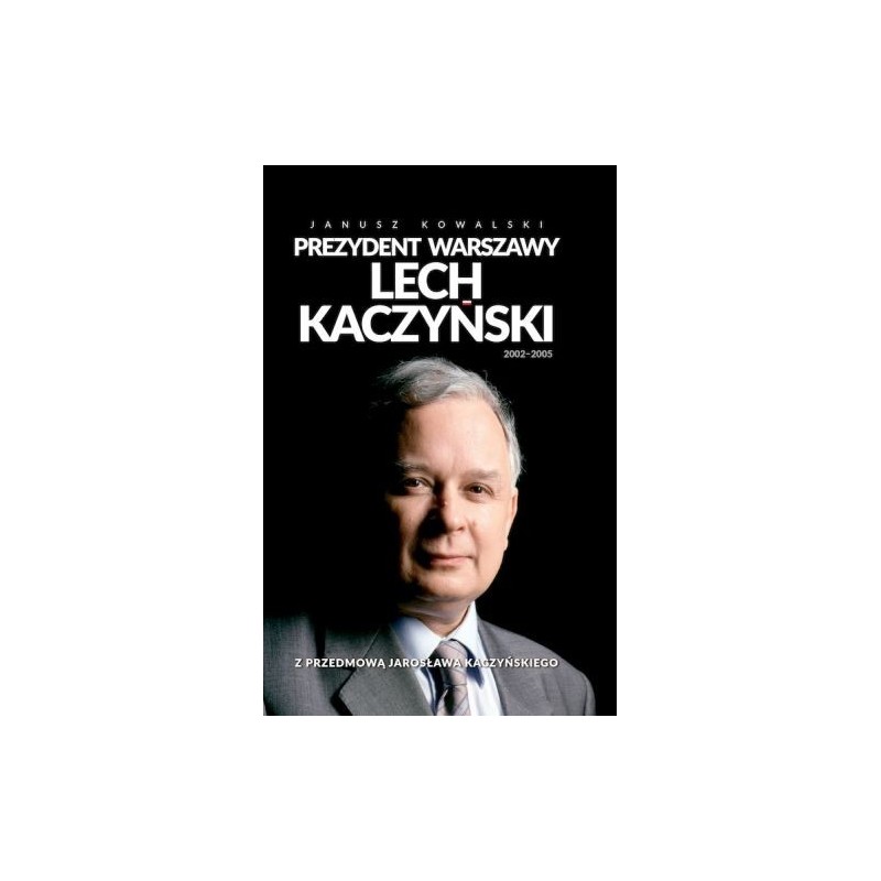 PREZYDENT WARSZAWY LECH KACZYŃSKI