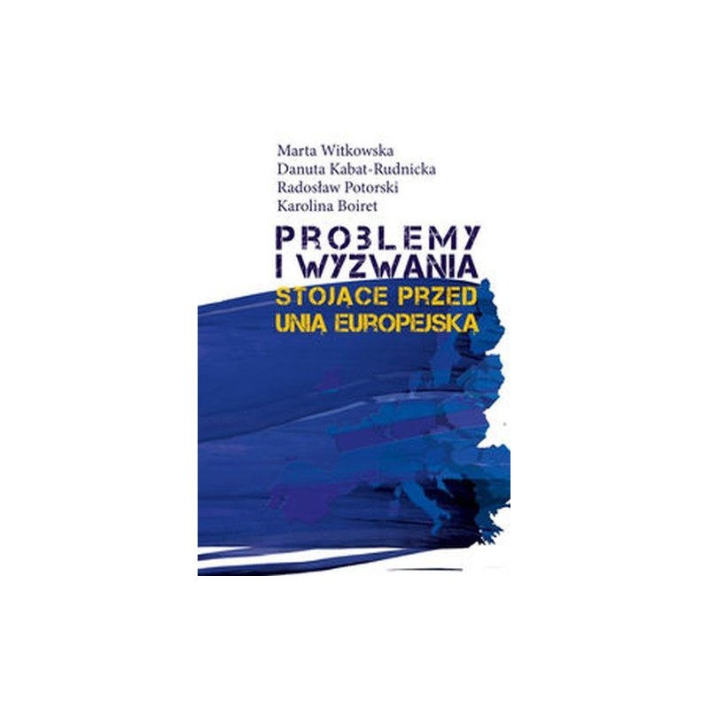 PROBLEMY I WYZWANIA STOJĄCE PRZED UNIĄ EUROPEJSKĄ