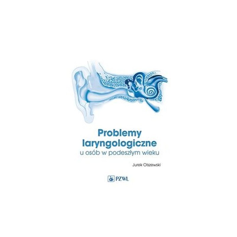 PROBLEMY LARYNGOLOGICZNE U OSÓB W PODESZŁYM WIEKU