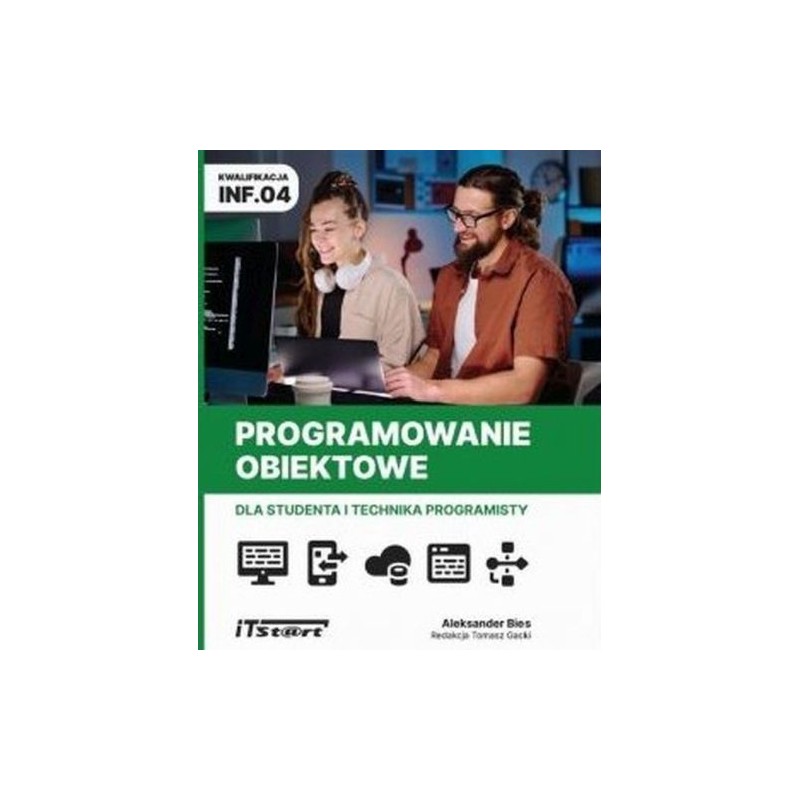 PROGRAMOWANIE OBIEKTOWE DLA STUDENTA I TECHNIKA PROGRAMISTY