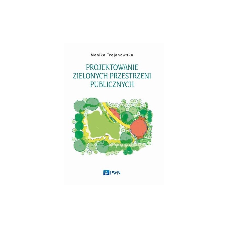 PROJEKTOWANIE ZIELONYCH PRZESTRZENI PUBLICZNYCH