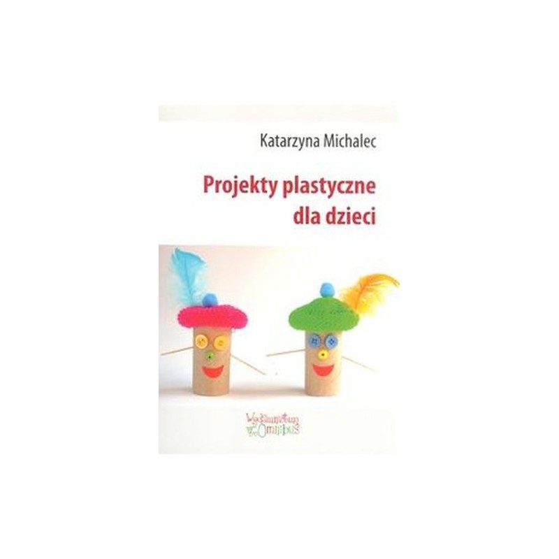 PROJEKTY PLASTYCZNE DLA DZIECI