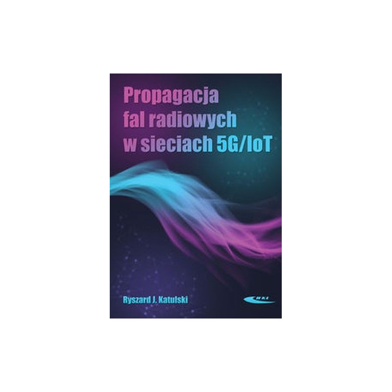 PROPAGACJA FAL RADIOWYCH W SIECIACH 5G/IOT