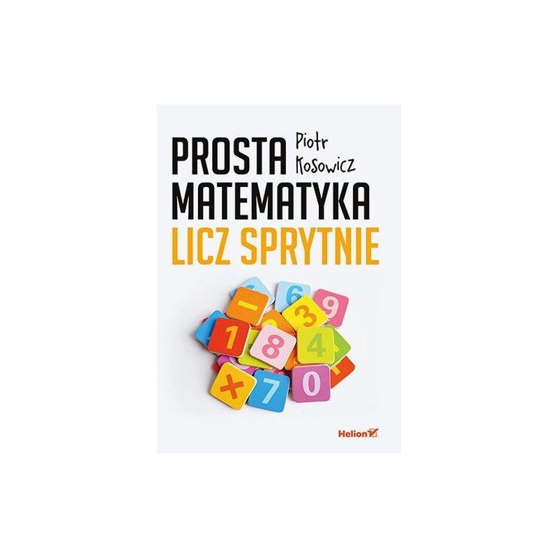 PROSTA MATEMATYKA LICZ SPRYTNIE