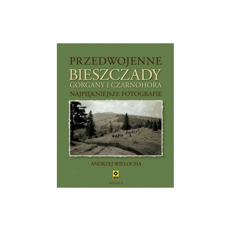 PRZEDWOJENNE BIESZCZADY, GORGANY I CZARNOHORA WYD. 2023