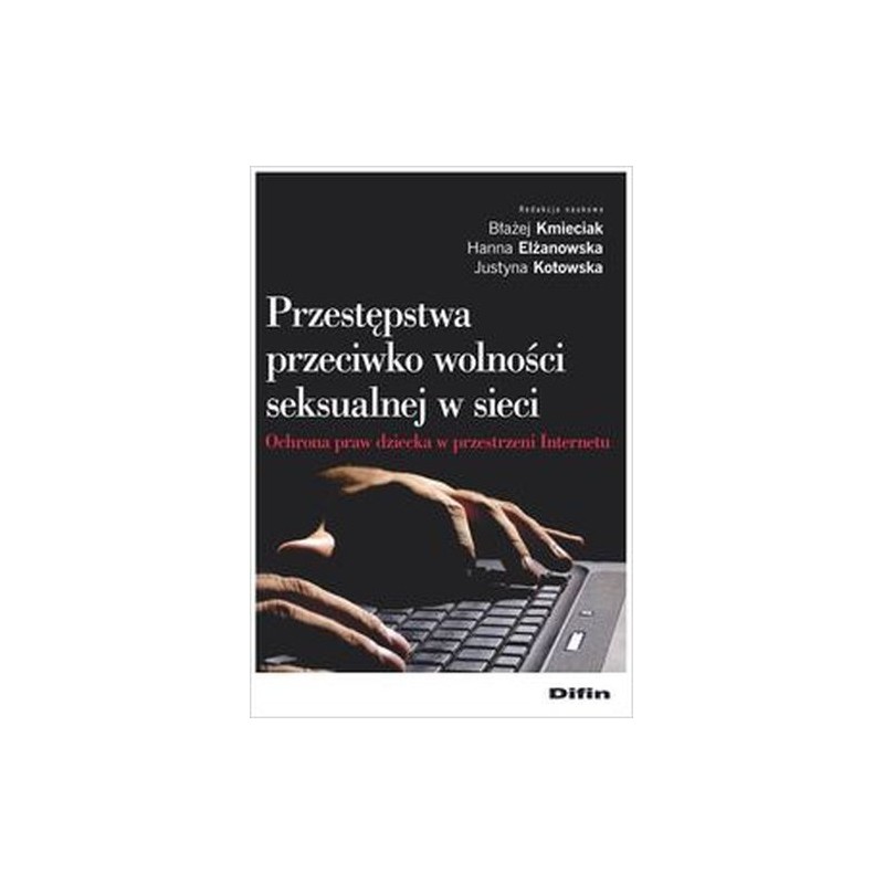 PRZESTĘPSTWA PRZECIWKO WOLNOŚCI SEKSUALNEJ W SIECI