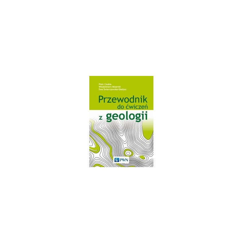 PRZEWODNIK DO ĆWICZEŃ Z GEOLOGII