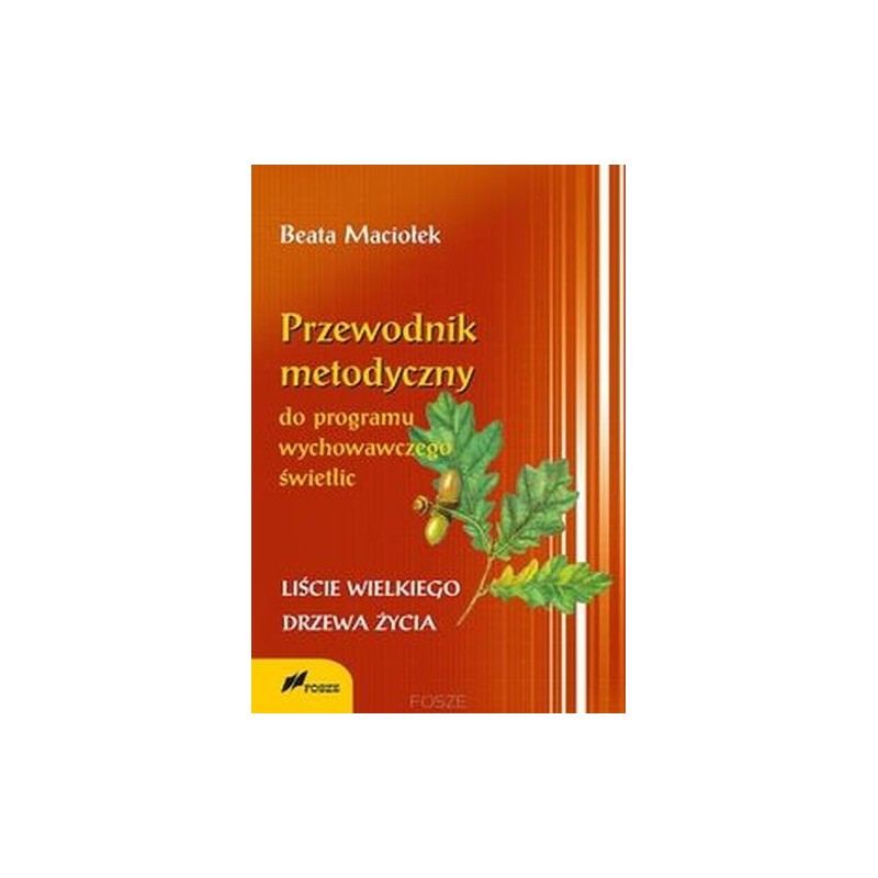 PRZEWODNIK METODYCZNY PROGRAMU WYCHOWAWCZEGO ŚWIETLIC