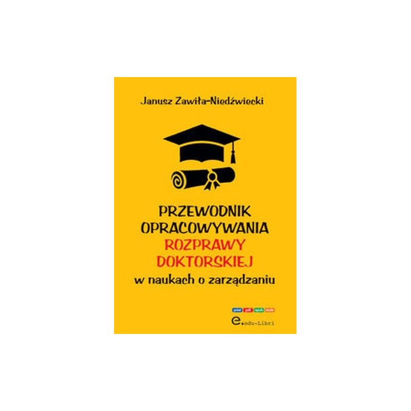 PRZEWODNIK OPRACOWYWANIA ROZPRAWY DOKTORSKIEJ W NAUKACH O ZARZĄDZANIU