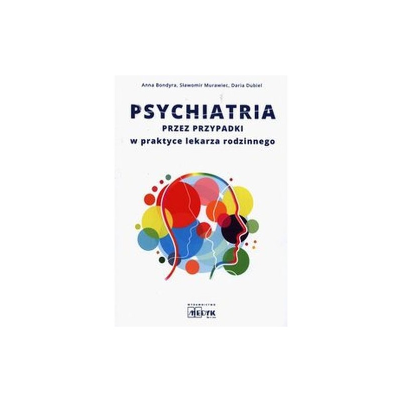 PSYCHIATRIA PRZEZ PRZYPADKI W PRAKTYCE LEKARZ RODZINNEGO