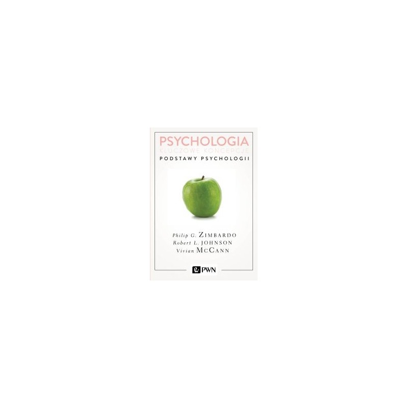 PSYCHOLOGIA KLUCZOWE KONCEPCJE TOM 1 PODSTAWY PSYCHOLOGII