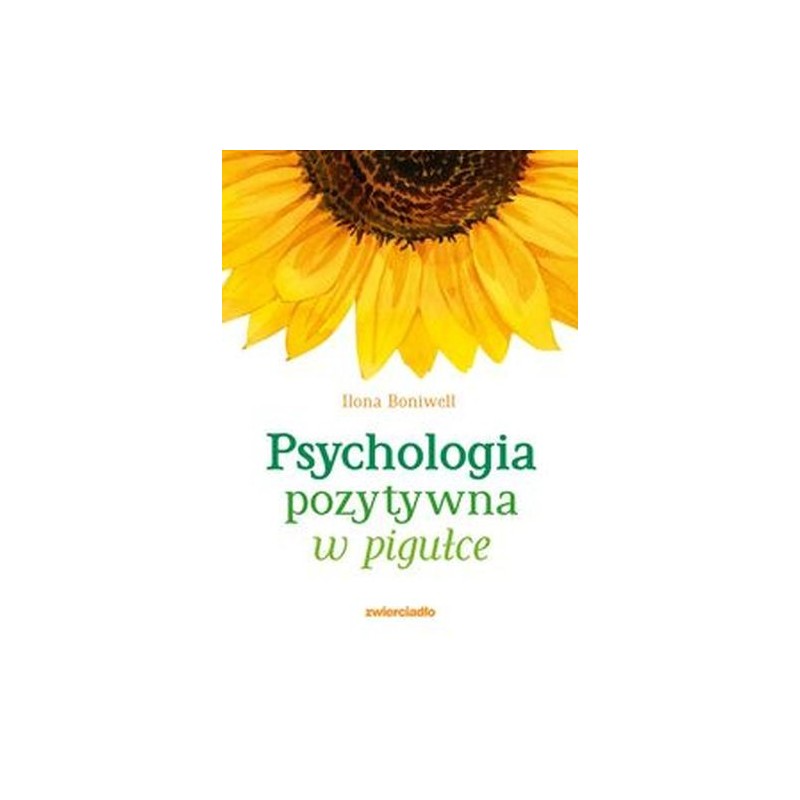 PSYCHOLOGIA POZYTYWNA W PIGUŁCE