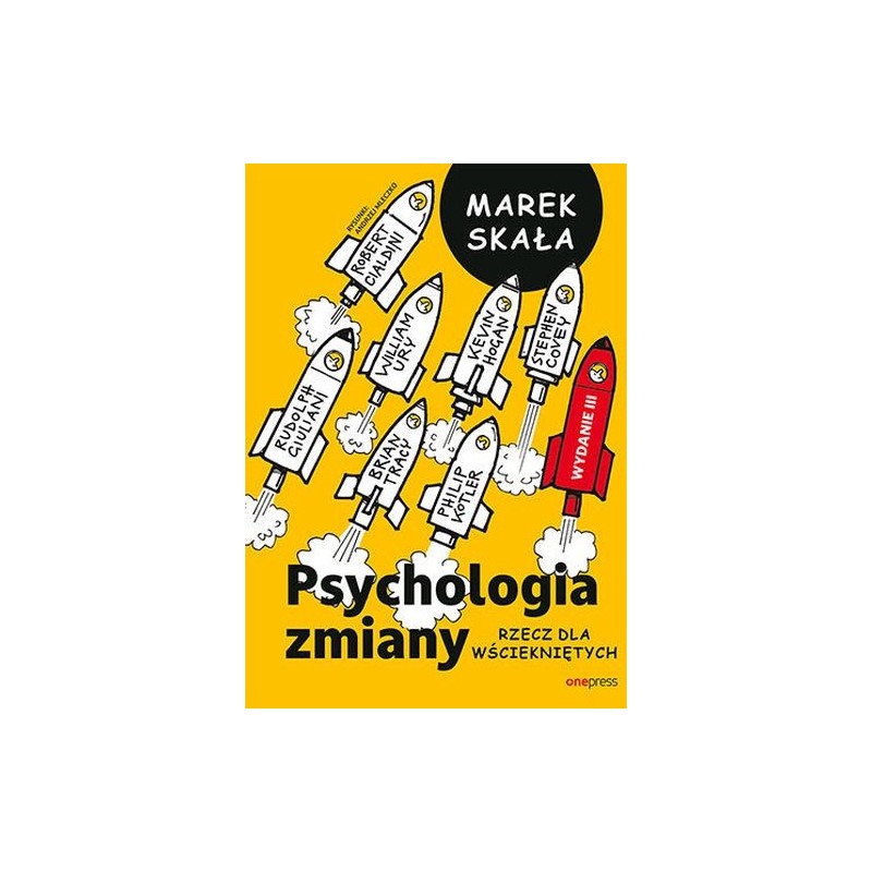 PSYCHOLOGIA ZMIANY. RZECZ DLA WŚCIEKNIĘTYCH WYD. 3