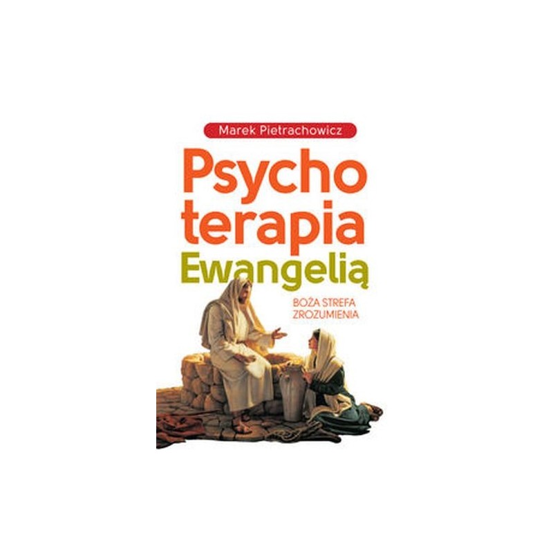 PSYCHOTERAPIA EWANGELIĄ