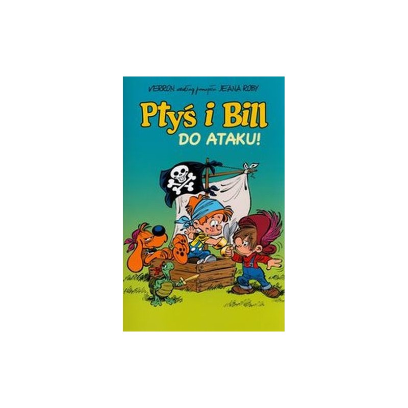 PTYŚ I BILL. DO ATAKU! TOM 1