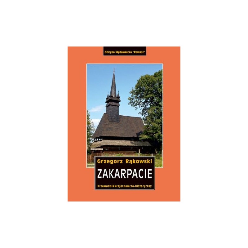 ZAKARPACIE. PRZEWODNIK KRAJOZNAWCZO-HISTORYCZNY PO UKRAINIE  ZACHODNIEJ. CZĘŚĆ 8