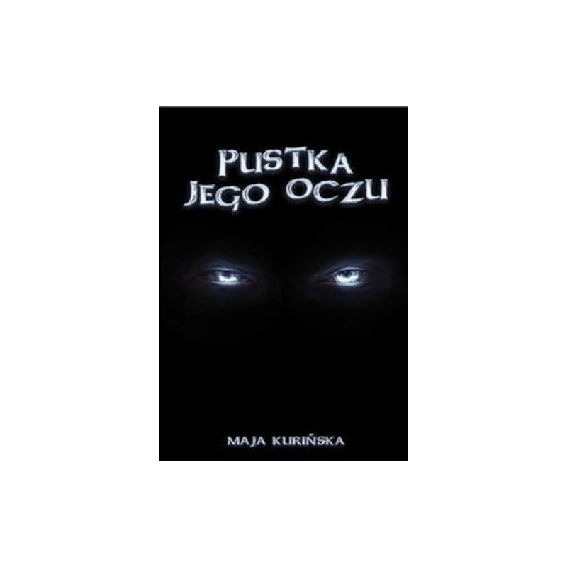 PUSTKA JEGO OCZU