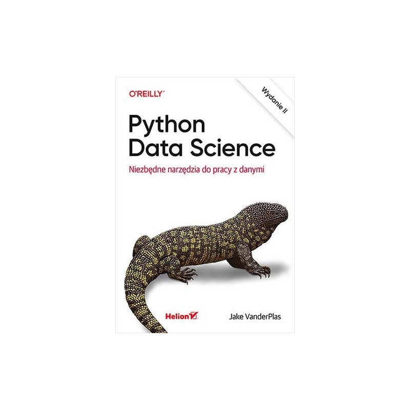 PYTHON DATA SCIENCE NIEZBĘDNE NARZĘDZIA DO PRACY Z DANYMI