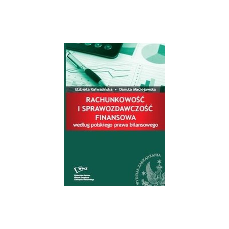 RACHUNKOWOŚĆ I SPRAWOZDAWCZOŚĆ FINANSOWA WEDŁUG POLSKIEGO PRAWA BILANSOWEGO