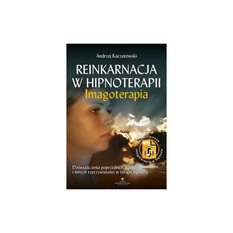 REINKARNACJA W HIPNOTERAPII IMAGOTERAPIA