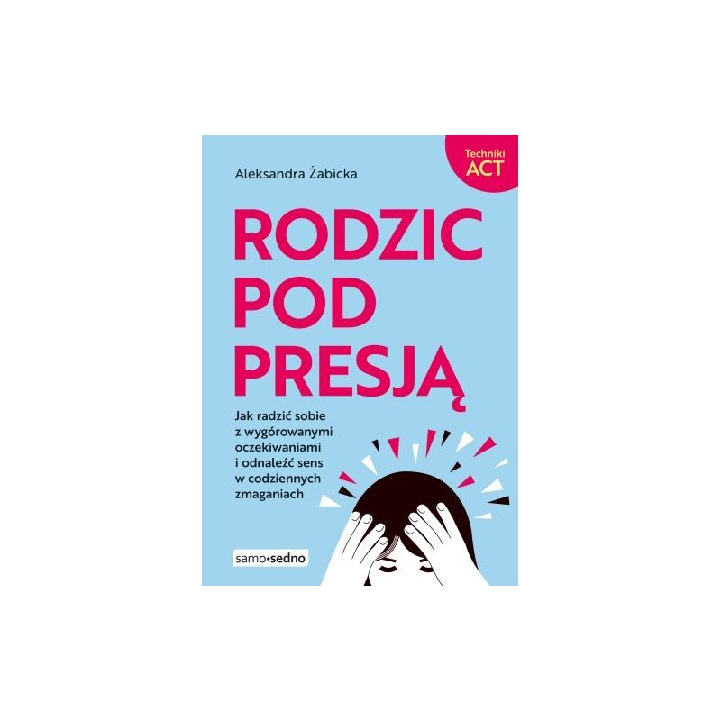 RODZIC POD PRESJĄ