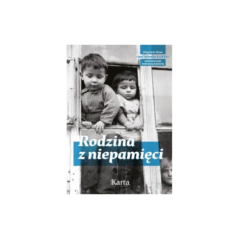 RODZINA Z NIEPAMIĘCI. ZBIGNIEW GLUZA SZEF OŚRODKA KARTA REKONSTRUUJE RODZINNĄ HISTORIĘ.