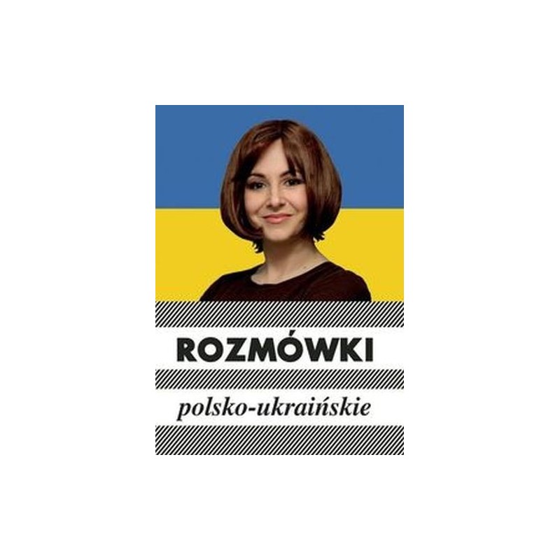 ROZMÓWKI POLSKO-UKRAIŃSKIE