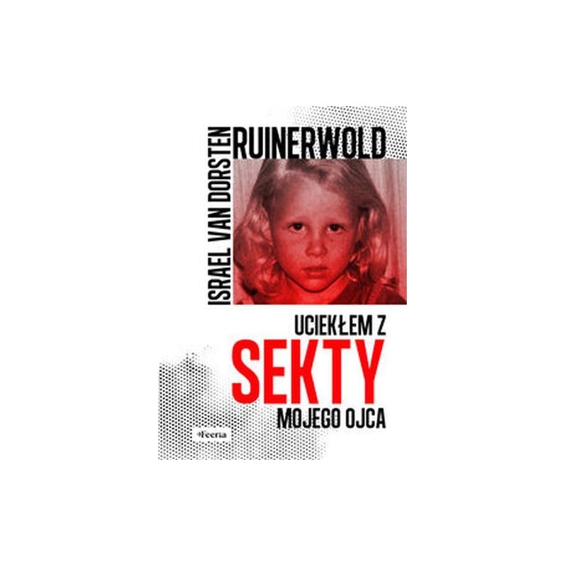 RUINERWOLD. UCIEKŁEM Z SEKTY MOJEGO OJCA