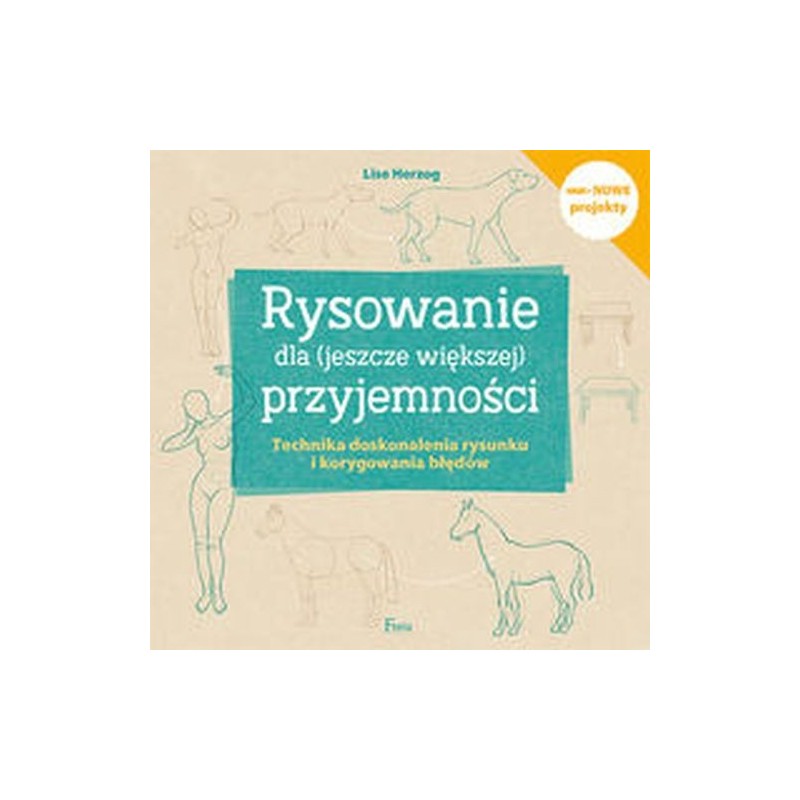 RYSOWANIE DLA (JESZCZE WIĘKSZEJ) PRZYJEMNOŚCI