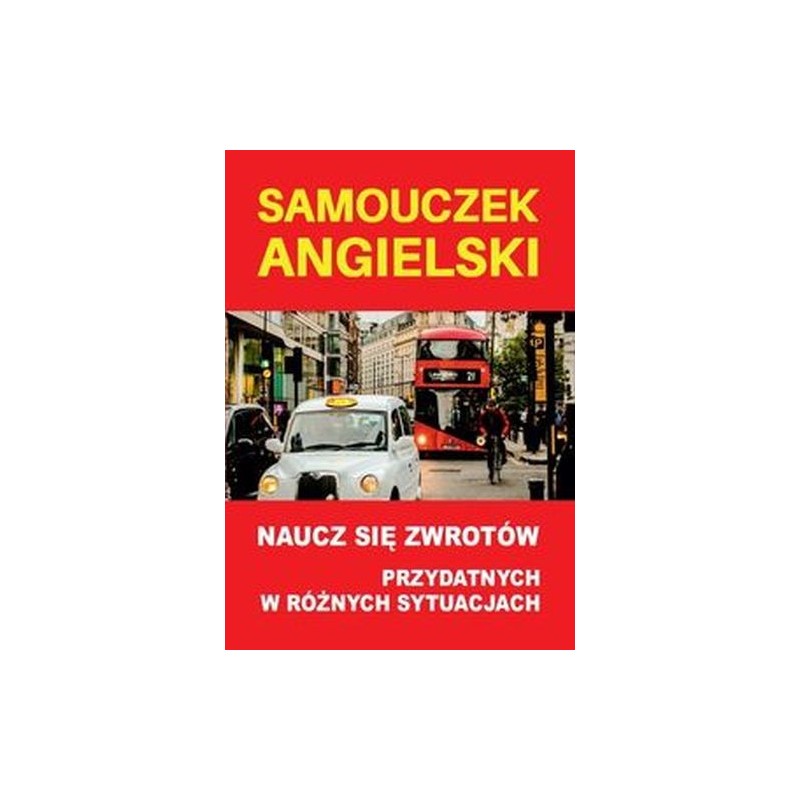 SAMOUCZEK ANGIELSKI NAUCZ SIĘ ZWROTÓW PRZYDATNYCH W RÓŻNYCH SYTUACJACH