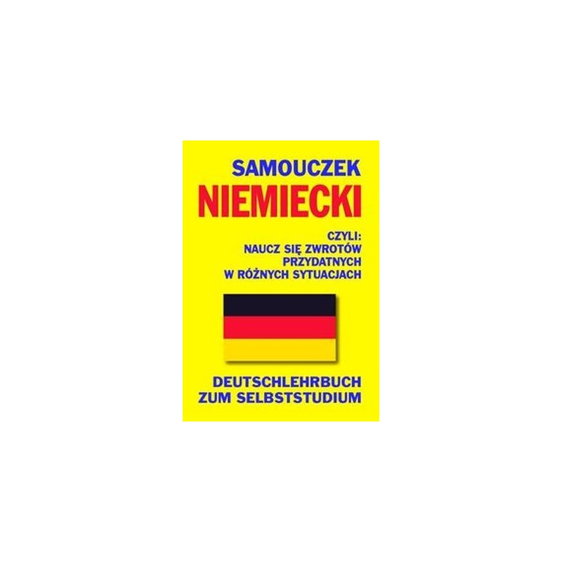 SAMOUCZEK NIEMIECKI NAUCZ SIĘ ZWROTÓW PRZYDATNYCH W RÓŻNYCH SYTUACJACH