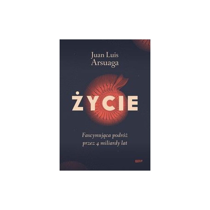 ŻYCIE. FASCYNUJĄCA PODRÓŻ PRZEZ 4 MILIARDY LAT WYD. 2024