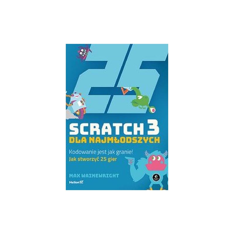 SCRATCH 3 DLA NAJMŁODSZYCH KODOWANIE JEST JAK GRANIE!