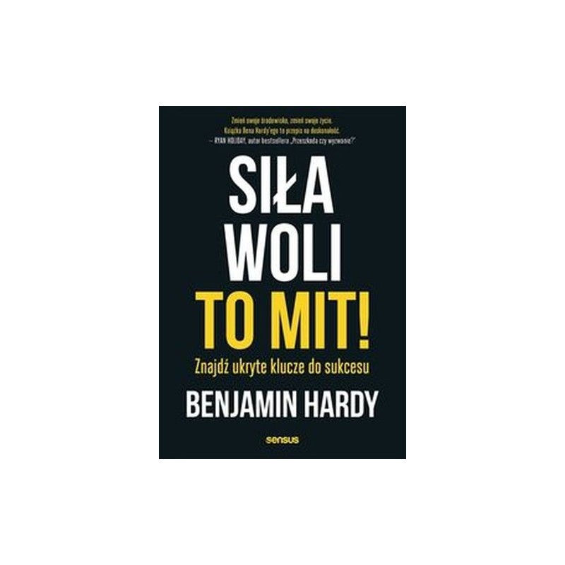 SIŁA WOLI TO MIT!