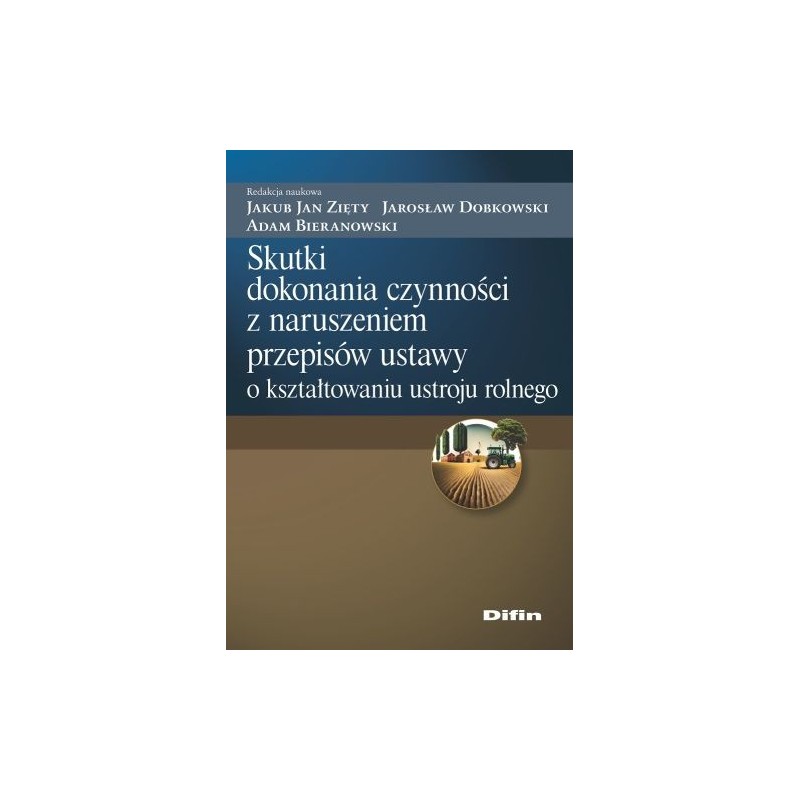 SKUTKI DOKONANIA CZYNNOŚCI Z NARUSZENIEM PRZEPISÓW USTAWY O KSZTAŁTOWANIU USTROJU ROLNEGO