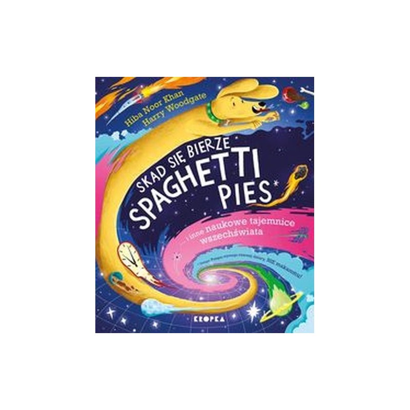 SKĄD SIĘ BIERZE SPAGHETTI PIES I INNE NAUKOWE TAJEMNICE WSZECHŚWIATA!