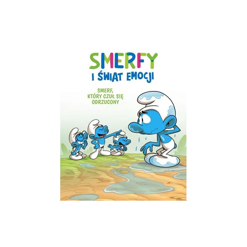 SMERFY I ŚWIAT EMOCJI. SMERF, KTÓRY CZUŁ SIĘ ODRZUCONY