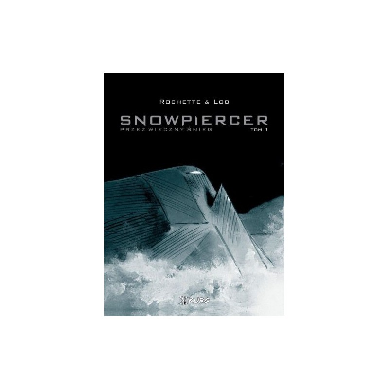 SNOWPIERCER PRZEZ WIECZNY ŚNIEG TOM 1