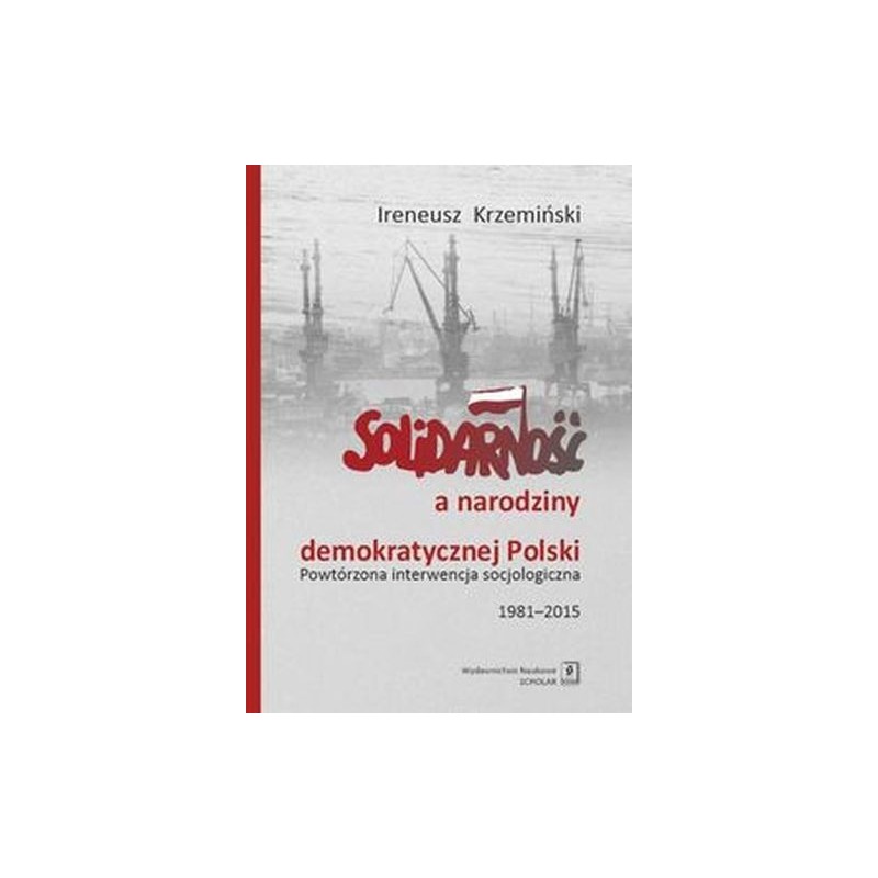 SOLIDARNOŚĆ A NARODZINY DEMOKRATYCZNEJ POLSKI